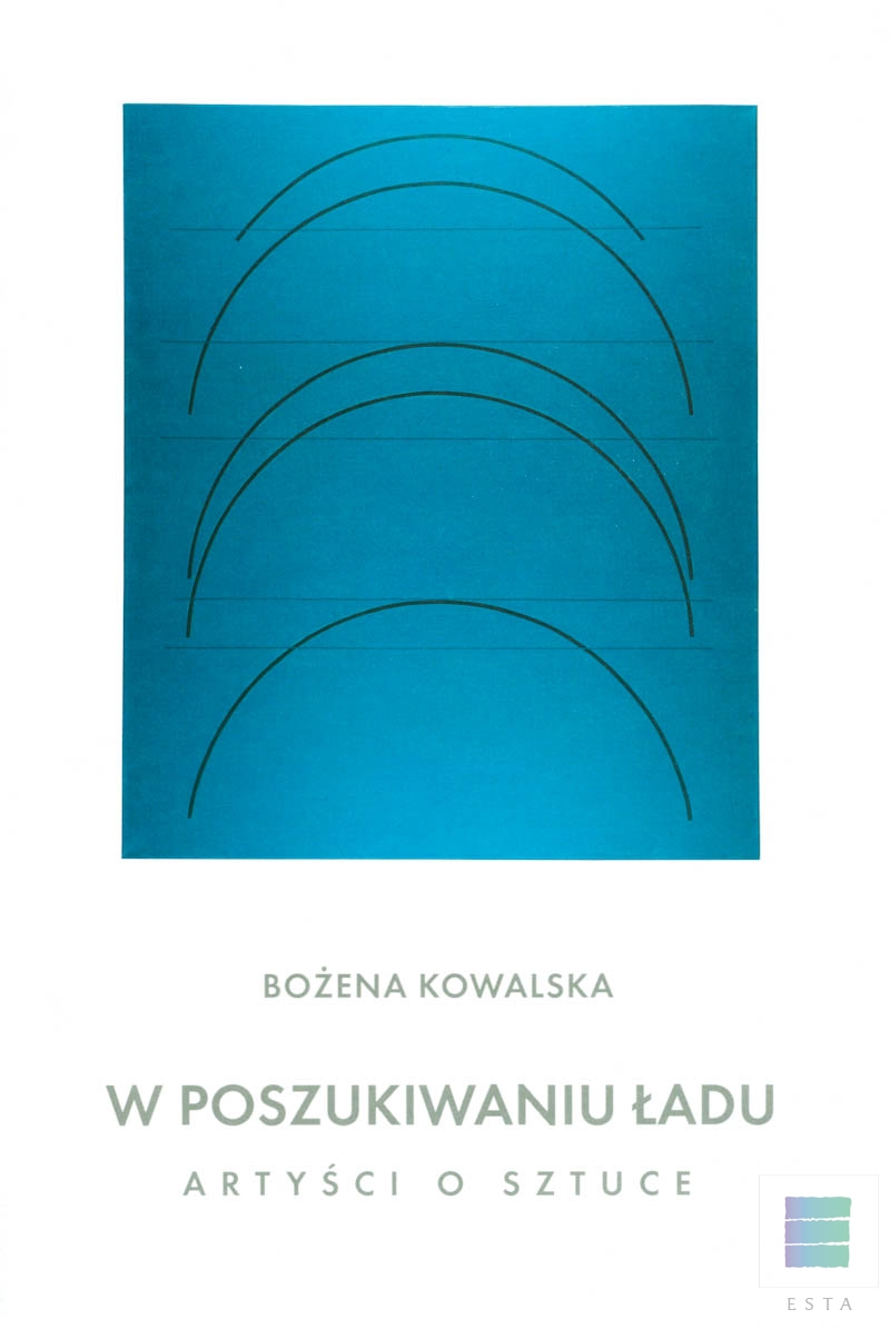 Katalog Stefan Gierowski  W poszukiwaniu ładu. Artyści o sztuce.